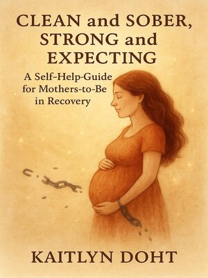 cover image of Clean and Sober, Strong and Expecting